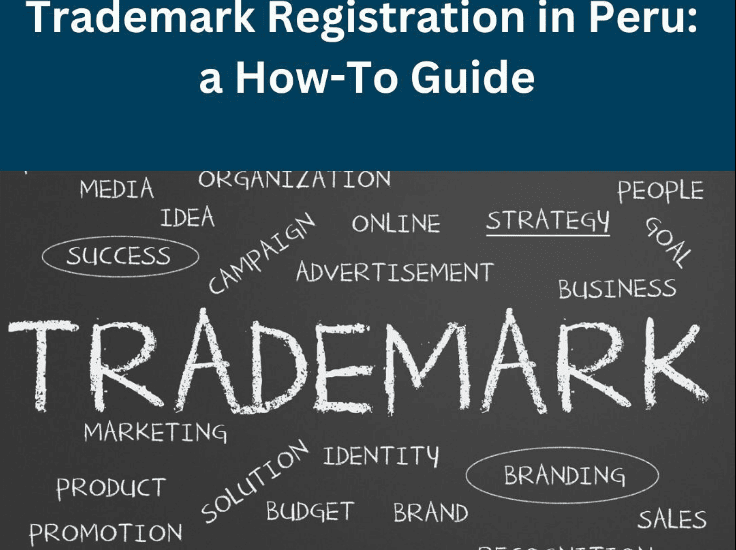 Trademark Registration in Peru: a How-To Guide